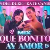 - Que Bonito/ Ay Amor