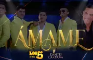 Nuevo lanzamiento! Los 5 de Oro y Dantes Cardosa estrenan videoclip "mame" en YouTube