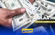 Precio del DLAR HOY, viernes 24 de octubre: Conoce el tipo de cambio para la compra y venta en Per